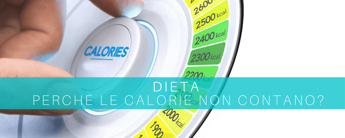 dieta perché le calorie non contano?