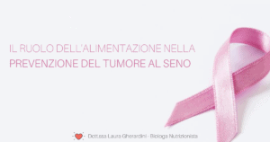 ALIMENTAZIONE E PREVENZIONE DEL TUMORE AL SENO